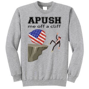 Apush Me Off A Cliff 2024 Ap Exam For Students Funny Trendy Tall Sweatshirt