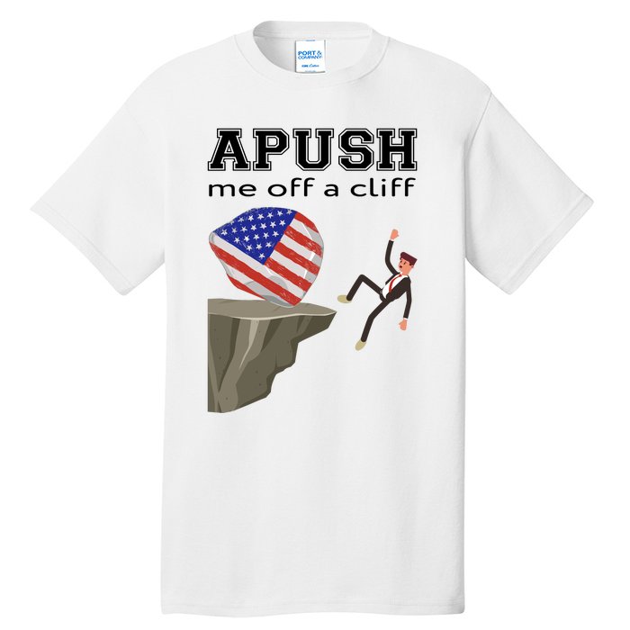 Apush Me Off A Cliff 2024 Ap Exam For Students Funny Trendy Tall T-Shirt