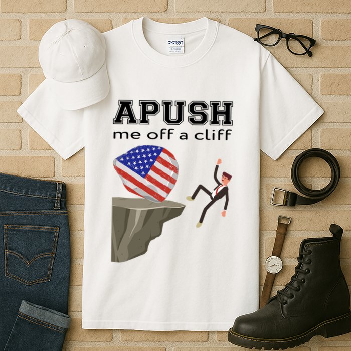 Apush Me Off A Cliff 2024 Ap Exam For Students Funny Trendy Tall T-Shirt