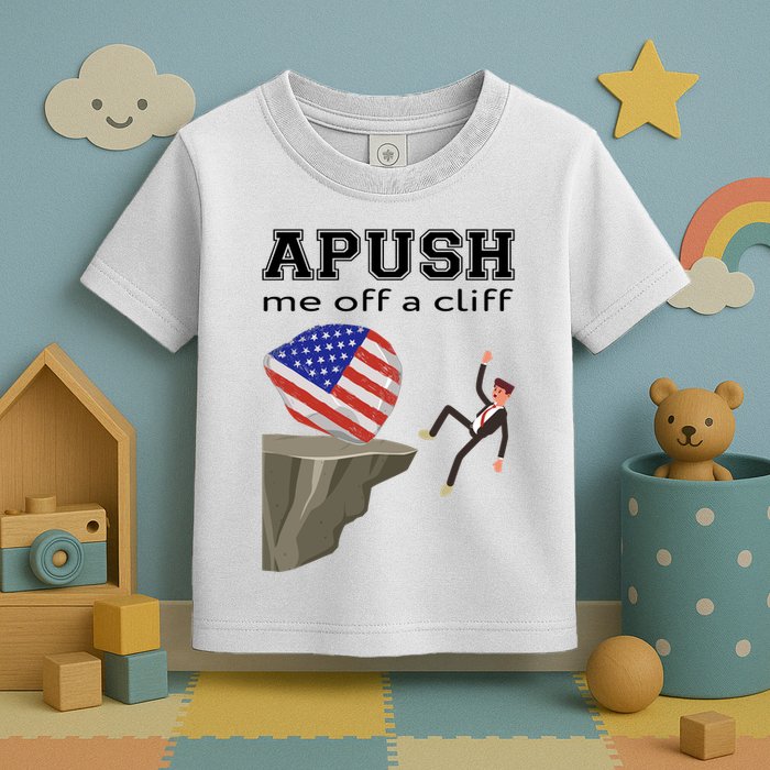 Apush Me Off A Cliff 2024 Ap Exam For Students Funny Trendy Toddler T-Shirt