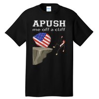 Apush Me Off A Cliff 2024 Ap Exam For Students Funny Trendy Tall T-Shirt