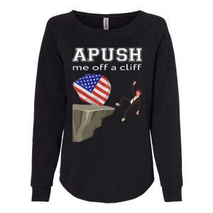 Apush Me Off A Cliff 2024 Ap Exam For Students Funny Trendy Womens California Wash Sweatshirt