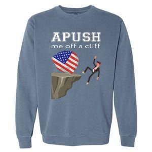 Apush Me Off A Cliff 2024 Ap Exam For Students Funny Trendy Garment-Dyed Sweatshirt