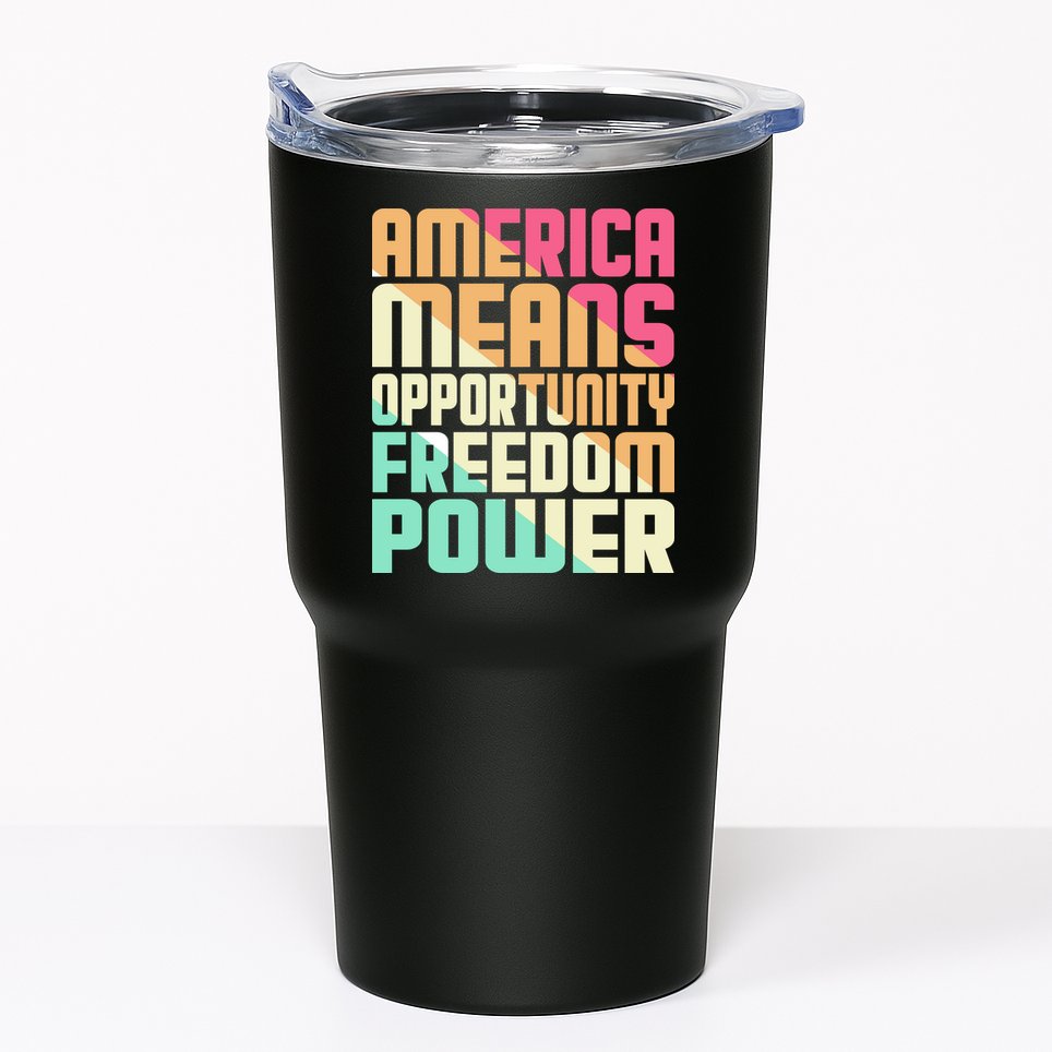 America Means Opportunity Freedom Power Tumbler