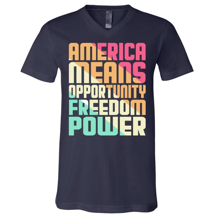 America Means Opportunity Freedom Power V-Neck T-Shirt