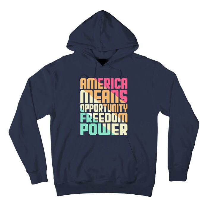 America Means Opportunity Freedom Power Tall Hoodie