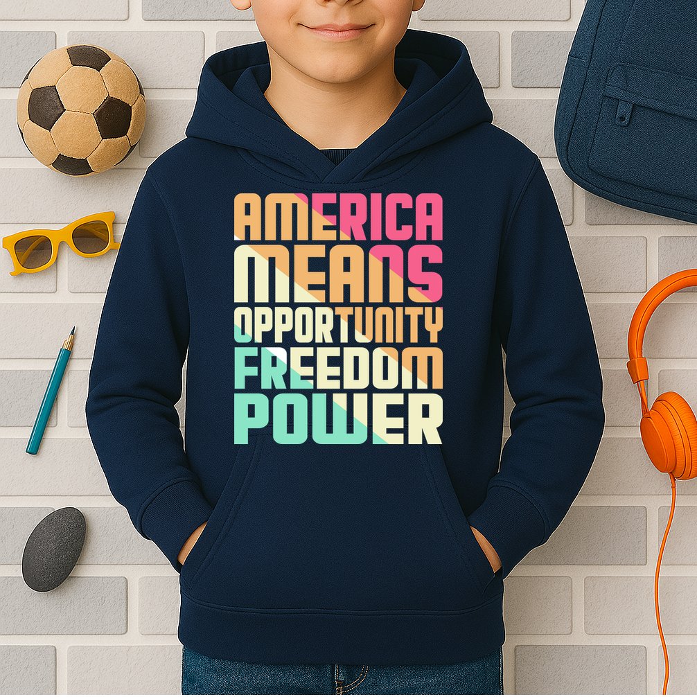 America Means Opportunity Freedom Power Kids Hoodie