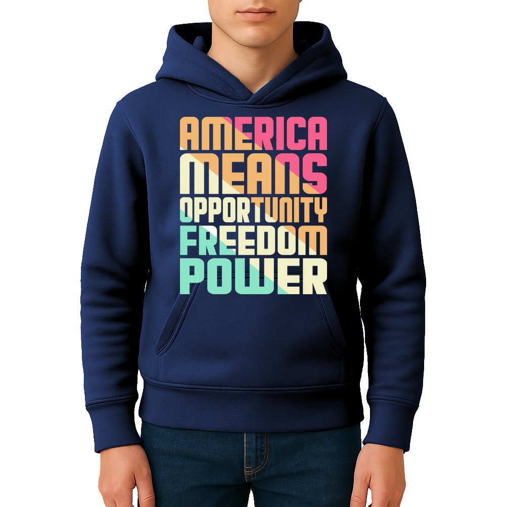 America Means Opportunity Freedom Power Kids Hoodie