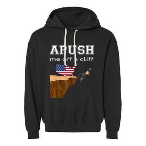 Apush Me Off A Cliff 2024 Ap Exam For Students Funny Trendy Garment-Dyed Fleece Hoodie