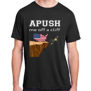 Apush Me Off A Cliff 2024 Ap Exam For Students Funny Trendy Adult ChromaSoft Performance T-Shirt