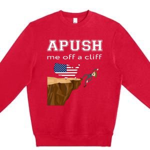 Apush Me Off A Cliff 2024 Ap Exam For Students Funny Trendy Premium Crewneck Sweatshirt