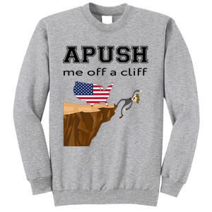 Apush Me Off A Cliff 2024 Ap Exam For Students Funny Trendy Tall Sweatshirt