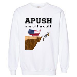 Apush Me Off A Cliff 2024 Ap Exam For Students Funny Trendy Garment-Dyed Sweatshirt