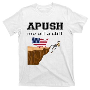 Apush Me Off A Cliff 2024 Ap Exam For Students Funny Trendy T-Shirt