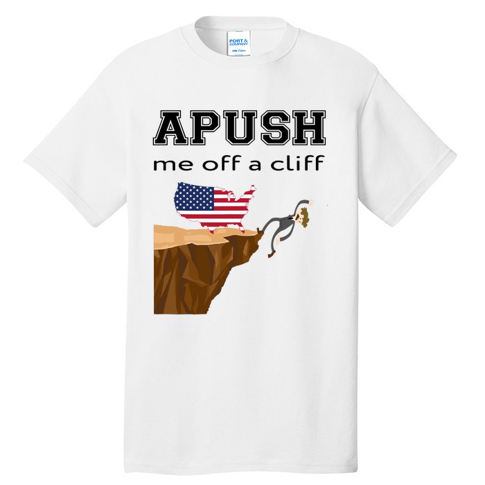 Apush Me Off A Cliff 2024 Ap Exam For Students Funny Trendy Tall T-Shirt