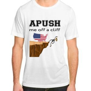 Apush Me Off A Cliff 2024 Ap Exam For Students Funny Trendy Adult ChromaSoft Performance T-Shirt