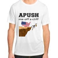 Apush Me Off A Cliff 2024 Ap Exam For Students Funny Trendy Adult ChromaSoft Performance T-Shirt