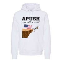 Apush Me Off A Cliff 2024 Ap Exam For Students Funny Trendy Premium Hoodie