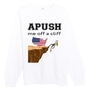 Apush Me Off A Cliff 2024 Ap Exam For Students Funny Trendy Premium Crewneck Sweatshirt