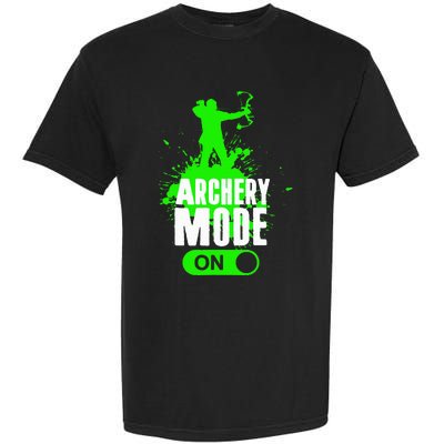 Archery Mode On Cool Hunting Bow Arrow Archer Garment-Dyed Heavyweight T-Shirt