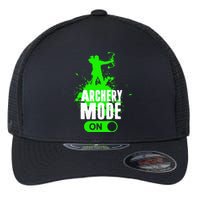 Archery Mode On Cool Hunting Bow Arrow Archer Flexfit Unipanel Trucker Cap