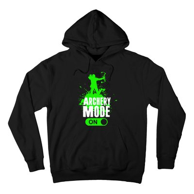 Archery Mode On Cool Hunting Bow Arrow Archer Hoodie