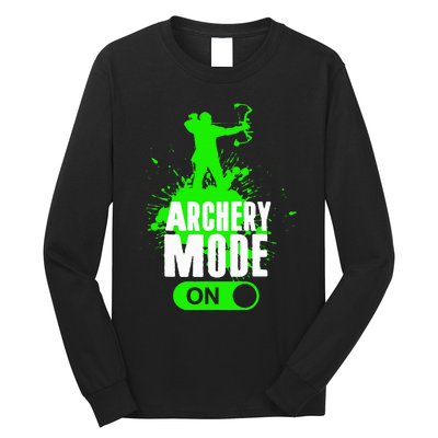 Archery Mode On Cool Hunting Bow Arrow Archer Long Sleeve Shirt