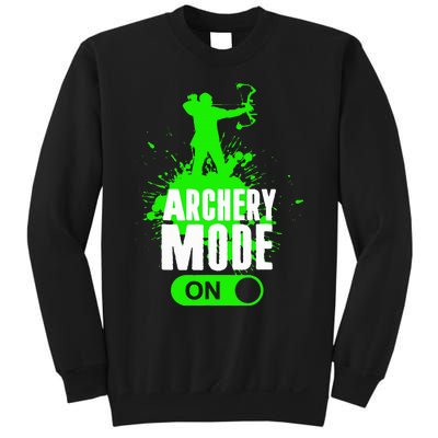 Archery Mode On Cool Hunting Bow Arrow Archer Sweatshirt