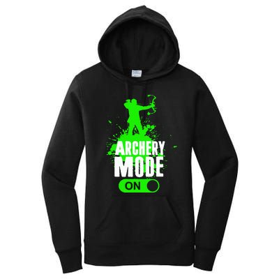 Archery Mode On Cool Hunting Bow Arrow Archer Women's Pullover Hoodie