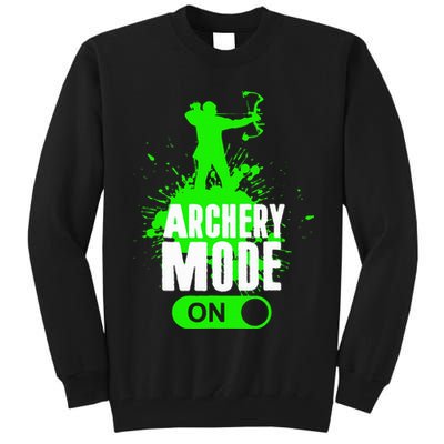 Archery Mode On Cool Hunting Bow Arrow Archer Tall Sweatshirt
