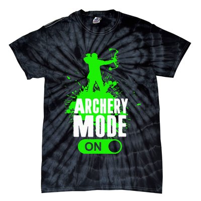 Archery Mode On Cool Hunting Bow Arrow Archer Tie-Dye T-Shirt