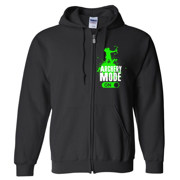 Archery Mode On Cool Hunting Bow Arrow Archer Full Zip Hoodie