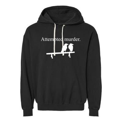Attempted Murder Of Crows Funny Garment-Dyed Fleece Hoodie