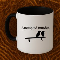 Attempted Murder Of Crows Funny Mug