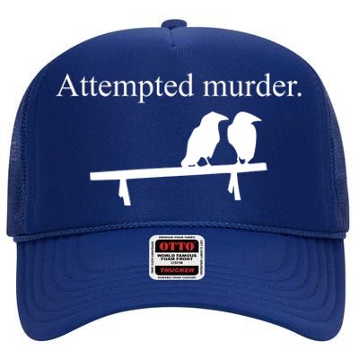 Attempted Murder Of Crows Funny High Crown Mesh Back Trucker Hat