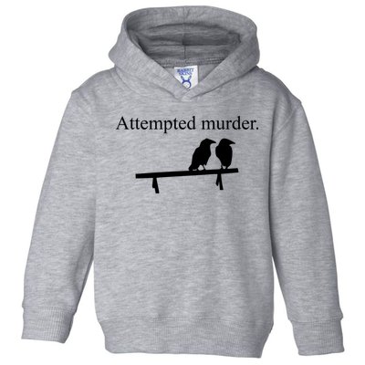 Attempted Murder Of Crows Funny Toddler Hoodie