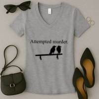 Attempted Murder Of Crows Funny Women's V-Neck T-Shirt