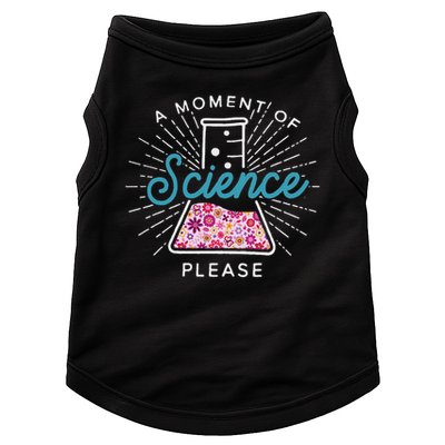 A Moment Of Science Please Scientist Science Teacher Gift Doggie Tank
