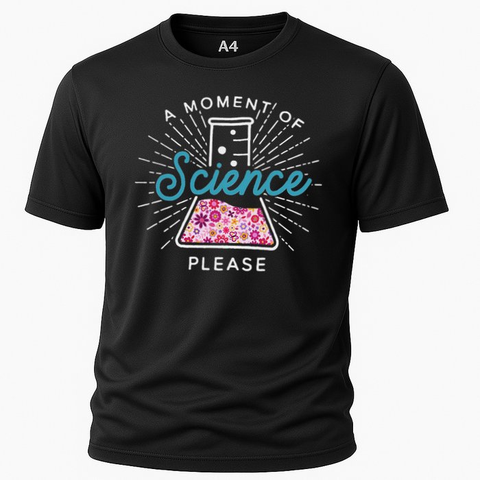 A Moment Of Science Please Scientist Science Teacher Gift Performance Shirt
