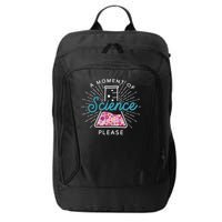 A Moment Of Science Please Scientist Science Teacher Gift City Backpack