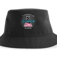 A Moment Of Science Please Scientist Science Teacher Gift Sustainable Bucket Hat