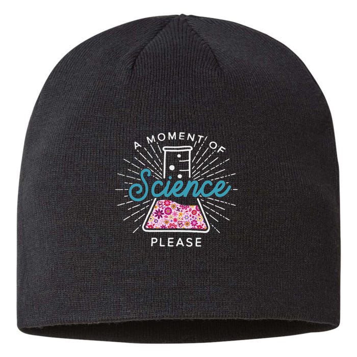 A Moment Of Science Please Scientist Science Teacher Gift Sustainable Beanie