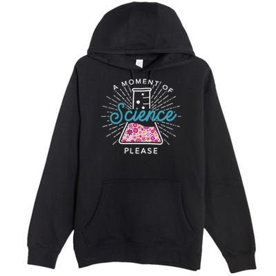 A Moment Of Science Please Scientist Science Teacher Gift Premium Pullover Hoodie