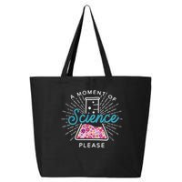 A Moment Of Science Please Scientist Science Teacher Gift 25L Jumbo Tote