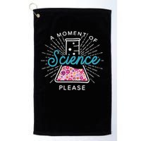 A Moment Of Science Please Scientist Science Teacher Gift Golf Towel
