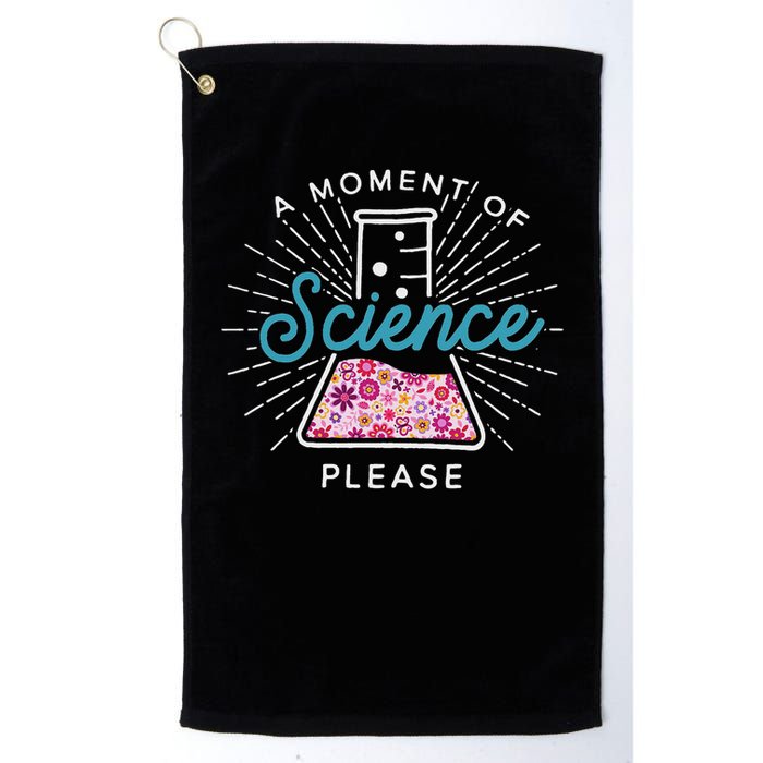 A Moment Of Science Please Scientist Science Teacher Gift Golf Towel