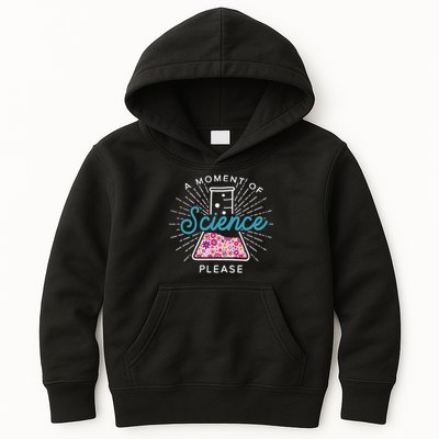 A Moment Of Science Please Scientist Science Teacher Gift Kids Hoodie