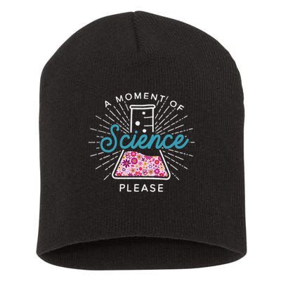 A Moment Of Science Please Scientist Science Teacher Gift Short Acrylic Beanie