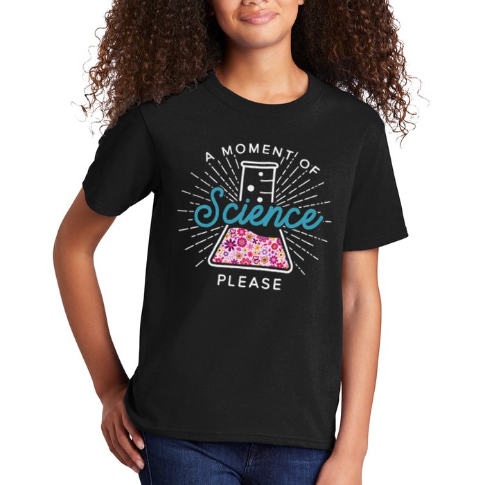 A Moment Of Science Please Scientist Science Teacher Gift Kids T-Shirt