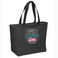 A Moment Of Science Please Scientist Science Teacher Gift Zip Tote Bag